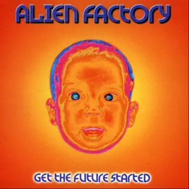 Escucha Get the Future Started (Radio Edit) de Alien Factory